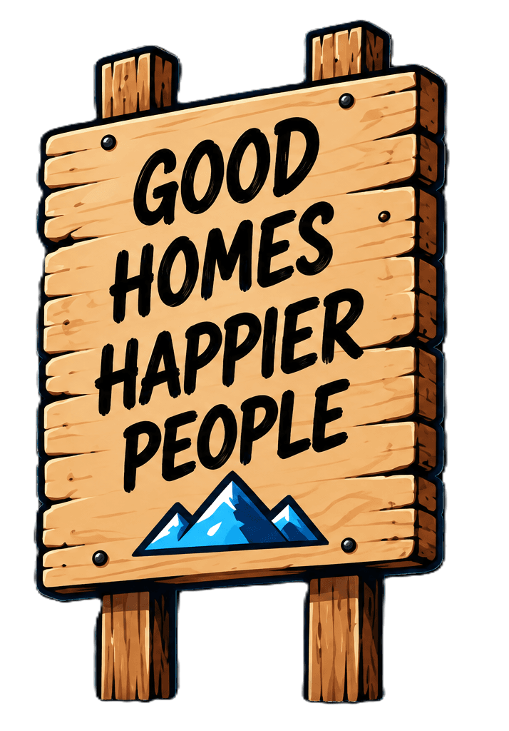 Wooden sign: Good homes, happier people